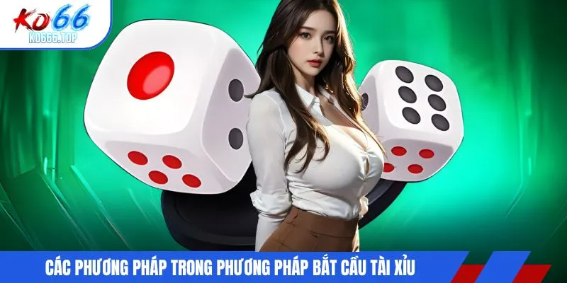 Các phương pháp trong phương pháp bắt cầu tài xỉu