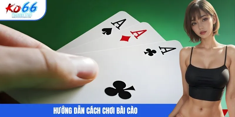 Hướng dẫn chơi bài cào