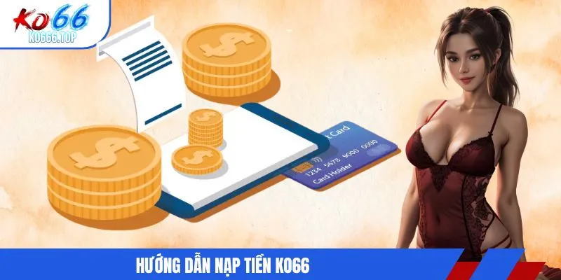 hướng dẫn nạp tiền KO66